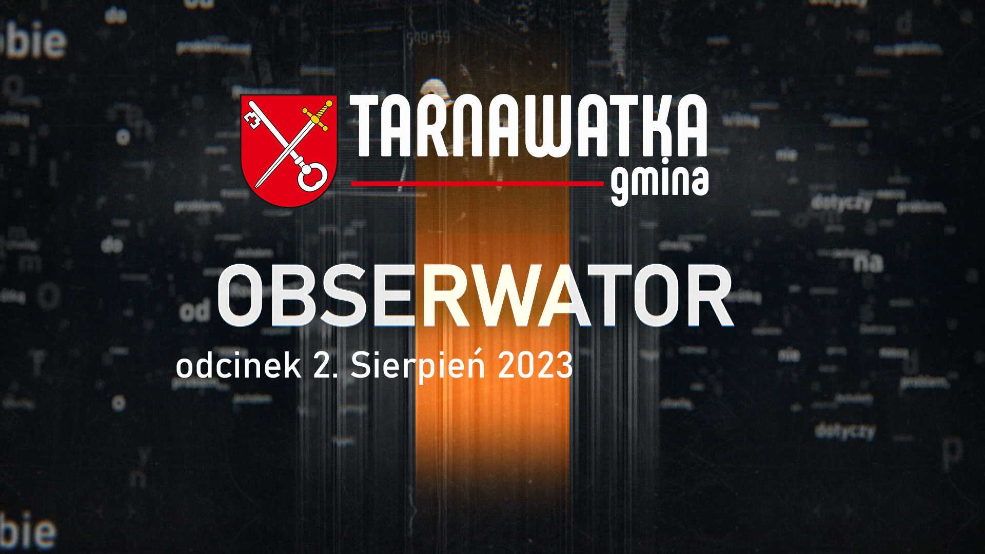Gmina Tarnawatka: OBSERWATOR Odcinek 2 | sierpień 2023