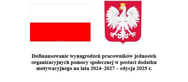 Dofinansowanie wynagrodzeń pracowników jednostek organizacyjnych
pomocy społecznej w postaci dodatku motywacyjnego na lata 2024–2027 –
edycja 2025 r.